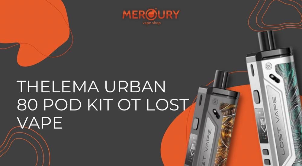 Thelema Urban 80 Pod Kit от Lost Vape